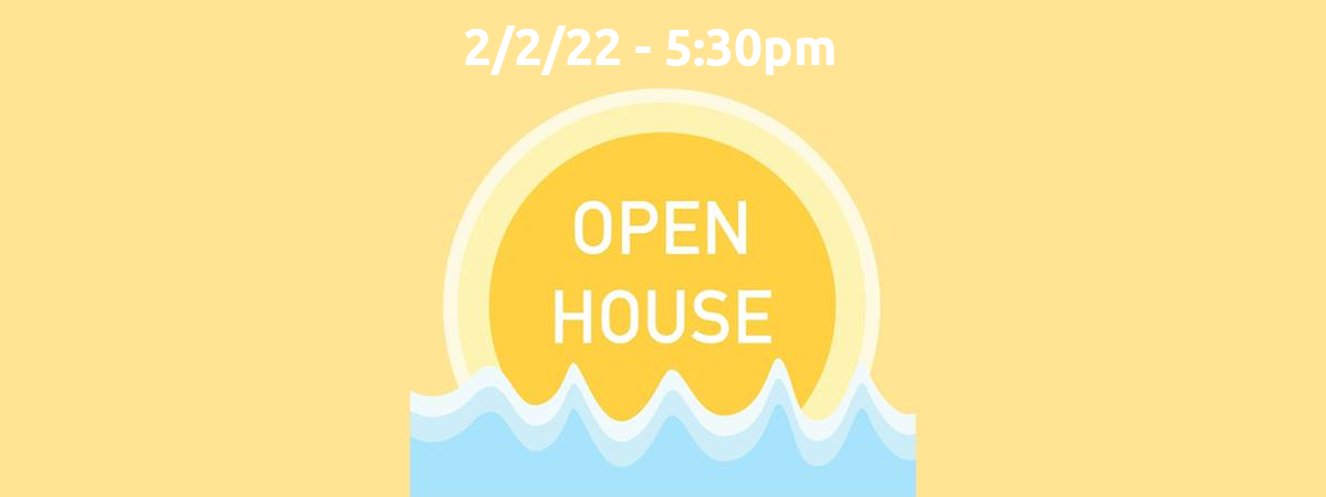 Open House 2/2/22